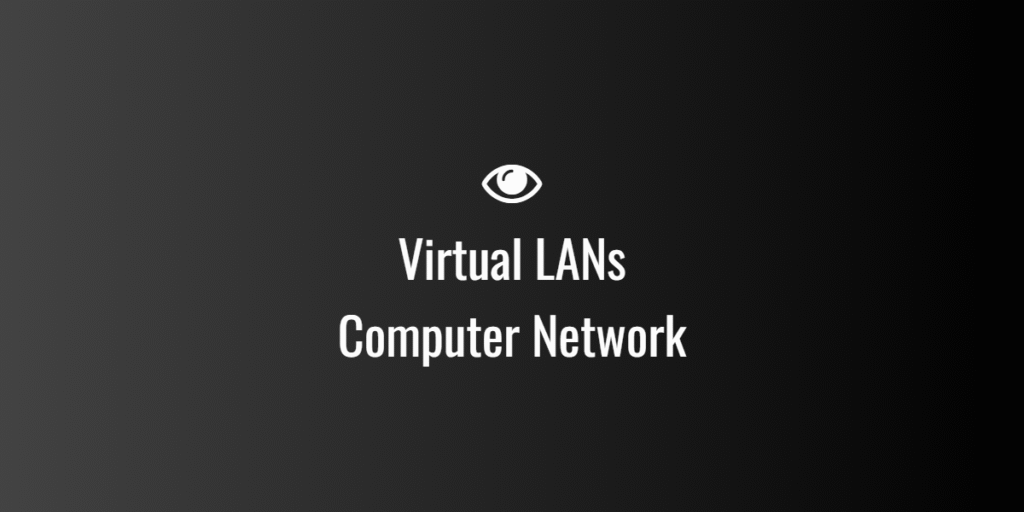 Virtual LANs Computer Network