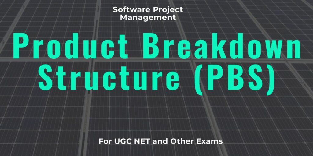 Product Breakdown Structure (PBS)