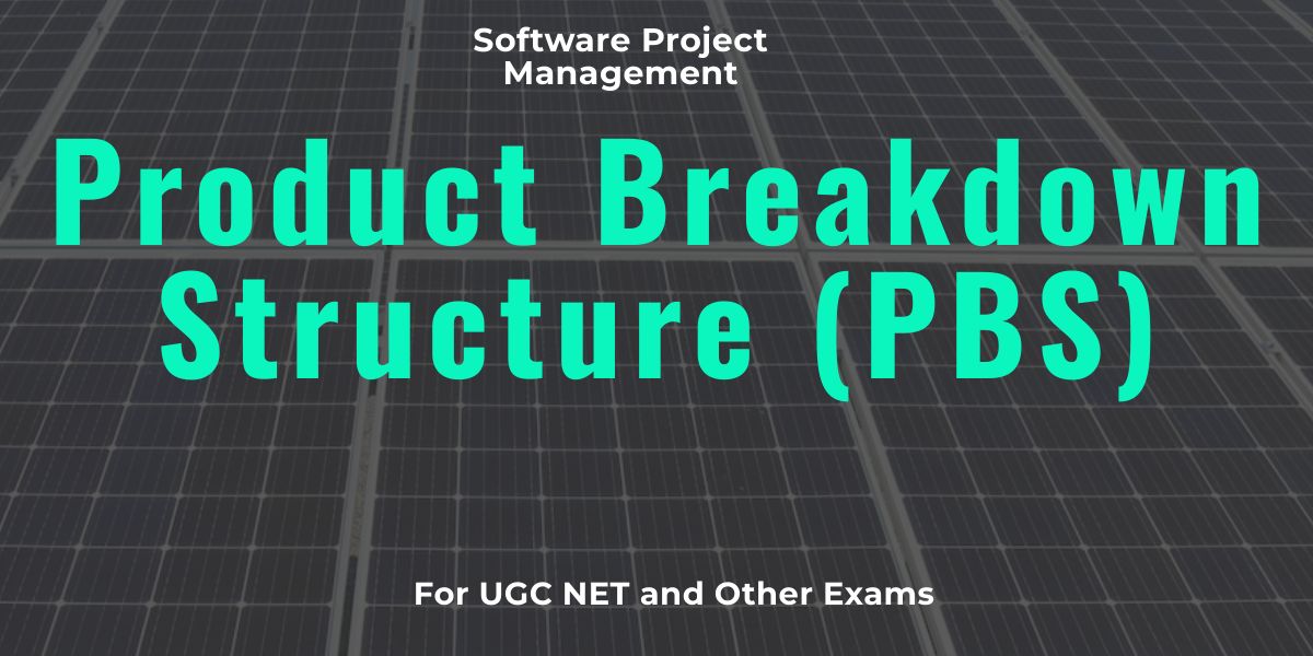 Product Breakdown Structure (PBS)