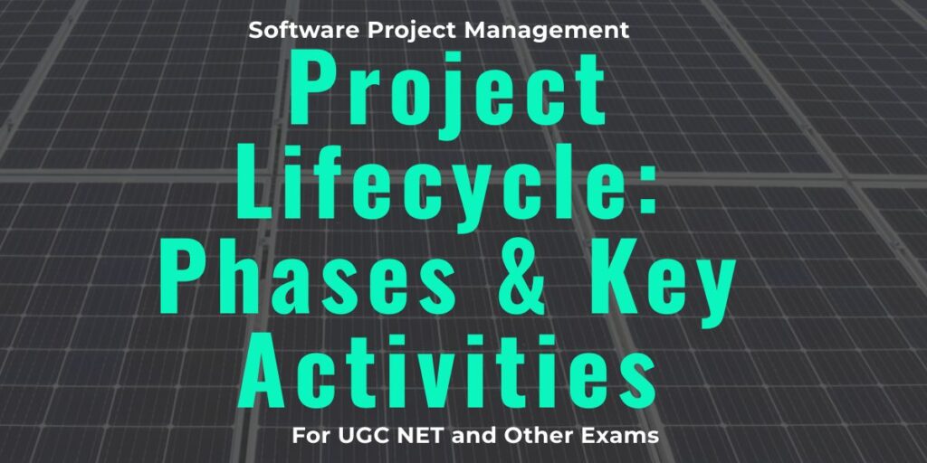 Project Lifecycle: Phases & Key Activities