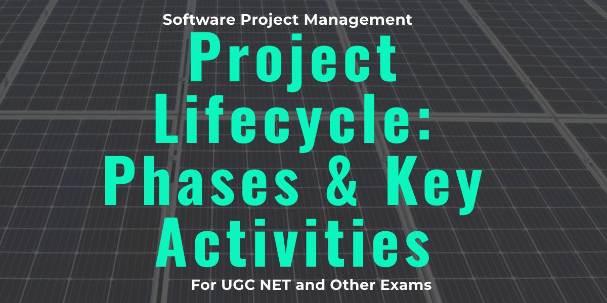 Project Lifecycle: Phases & Key Activities