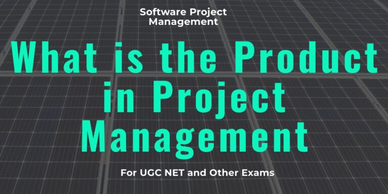 What is the Product in Project Management