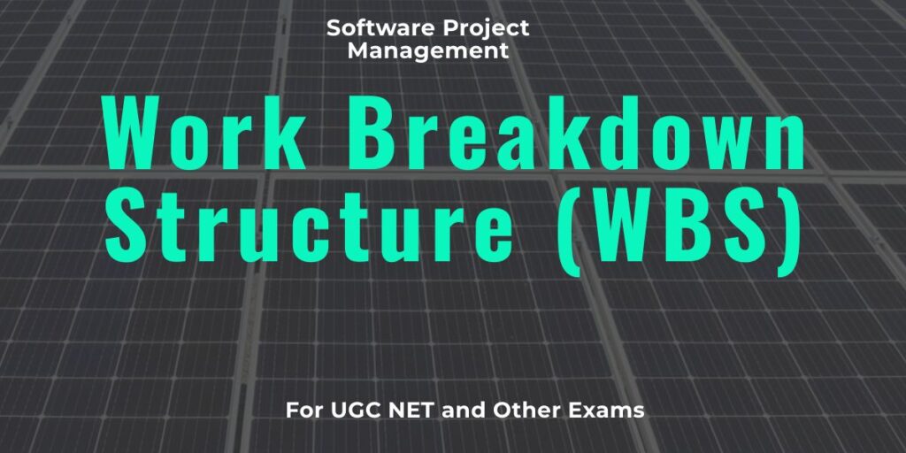 Work Breakdown Structure (WBS)