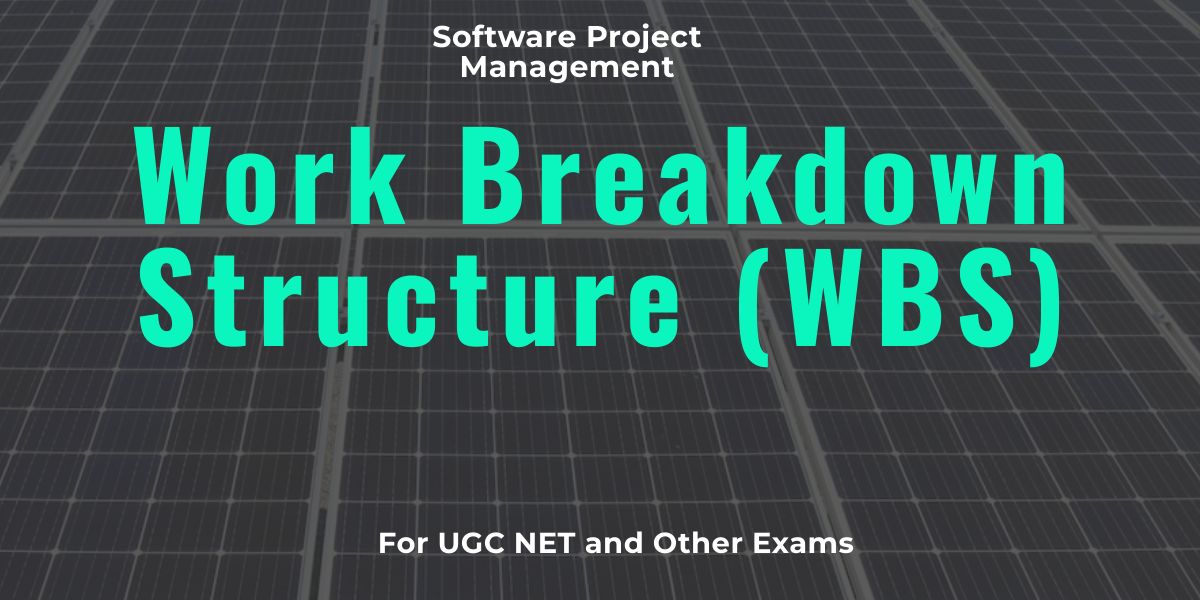 Work Breakdown Structure (WBS)