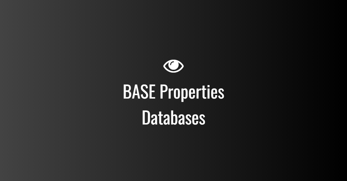 BASE Properties in Databases