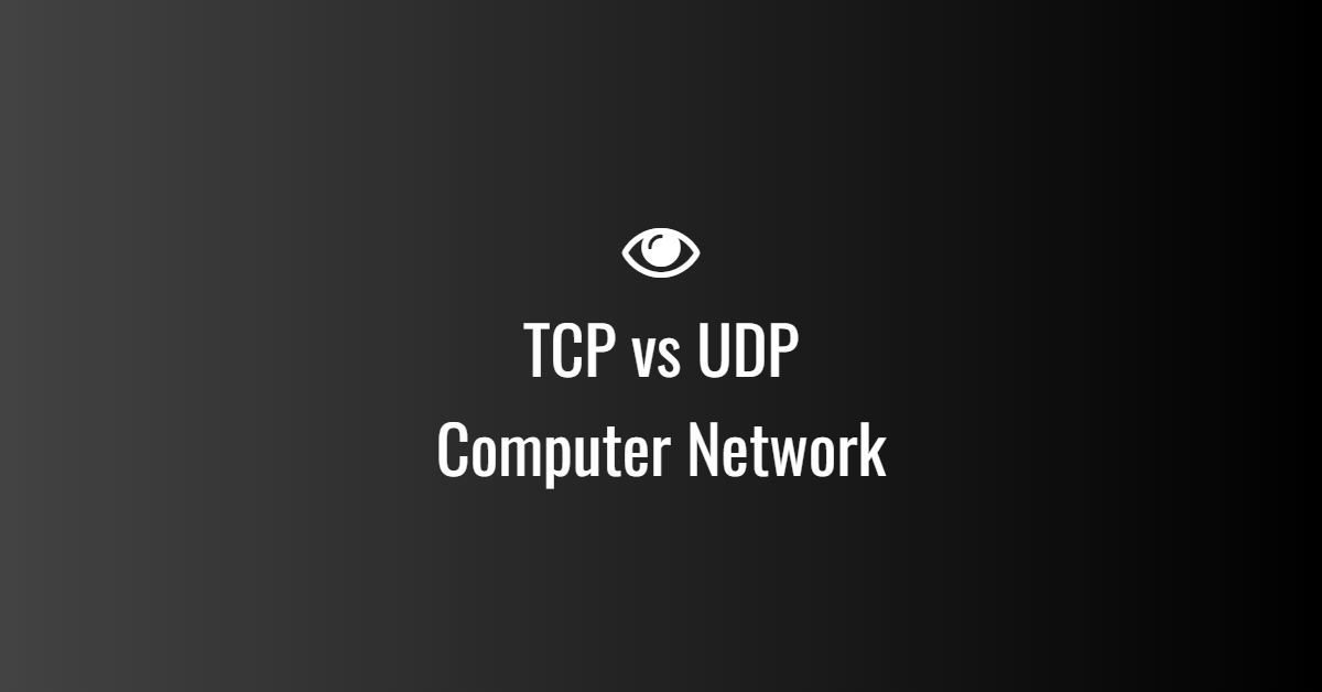 TCP vs UDP in Computer Network