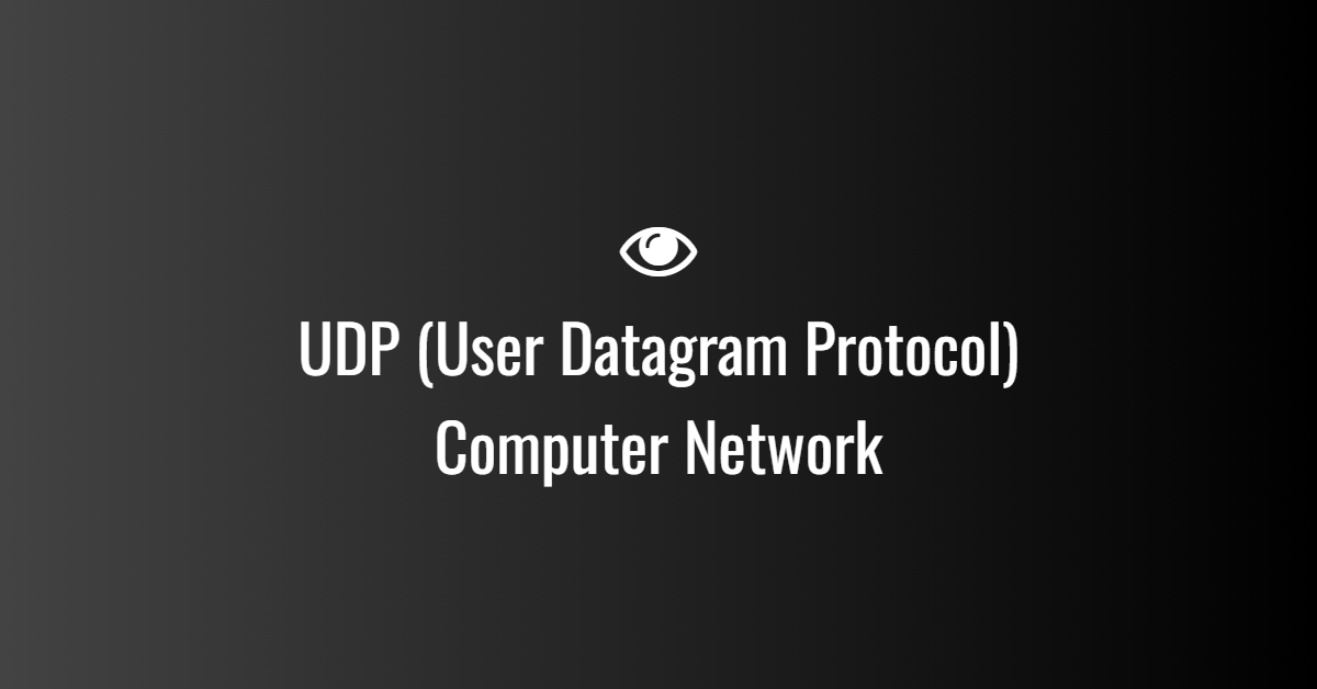 UDP (User Datagram Protocol) in Computer Network