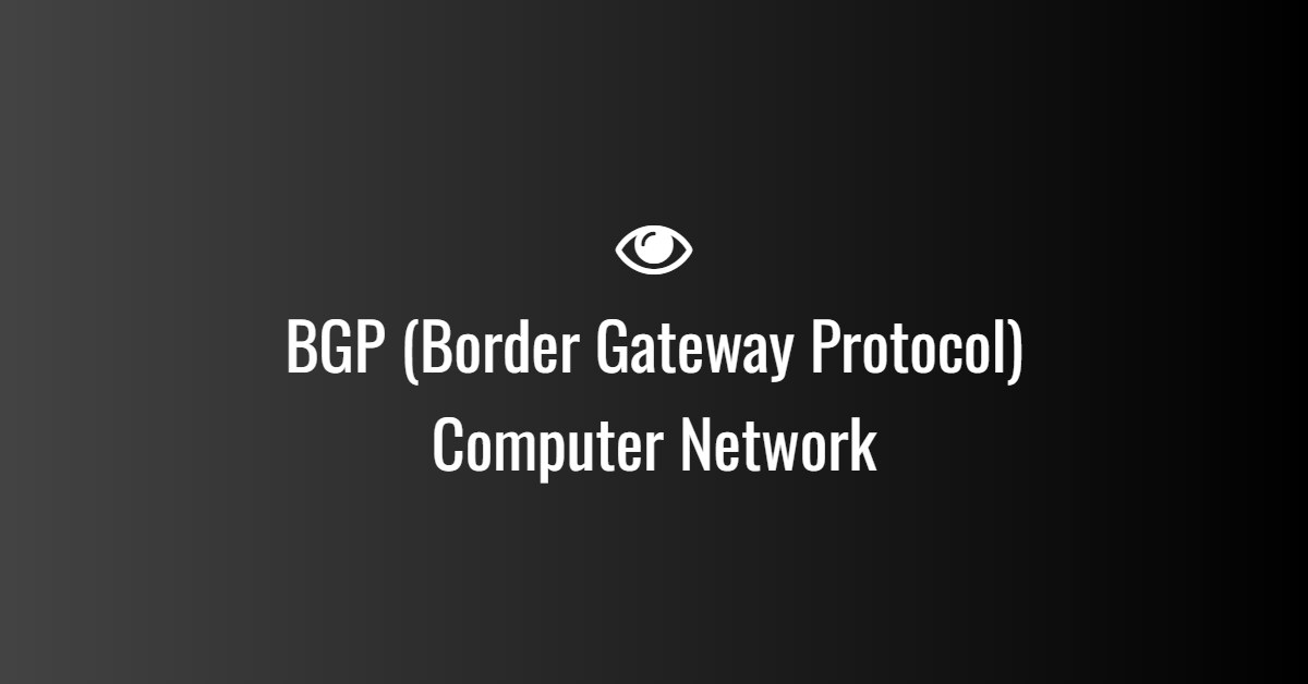 BGP (Border Gateway Protocol) in Computer Network
