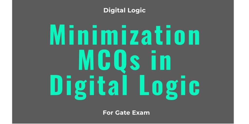 Minimization MCQs in Digital Logic
