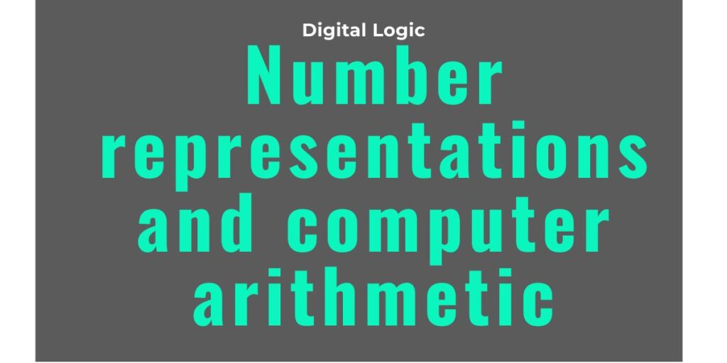 Number representations and computer arithmetic