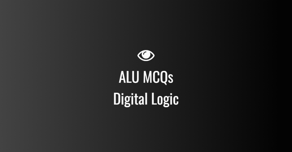 ALU MCQs in Digital Logic