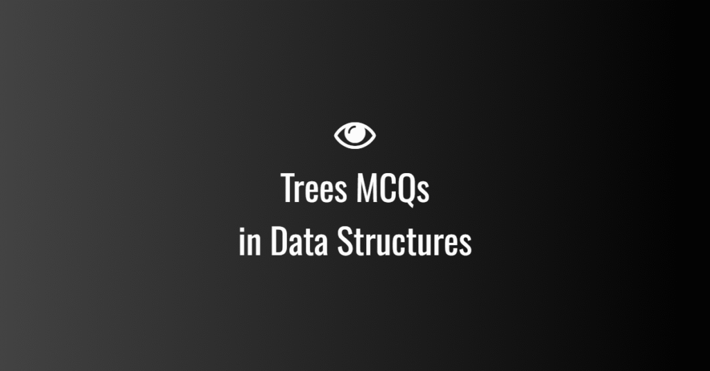 Trees MCQs in Data Structures