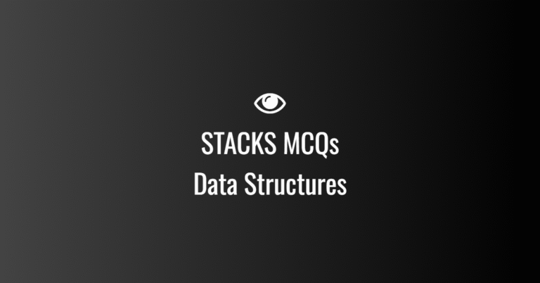 STACKS MCQs For Data Structures