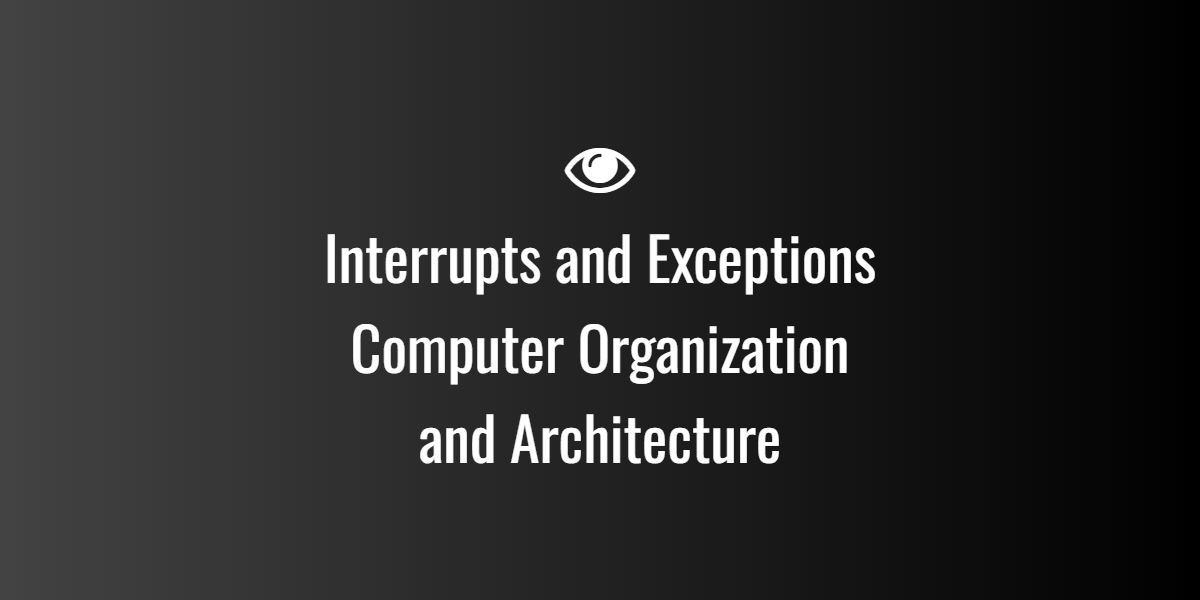 Interrupts and Exceptions