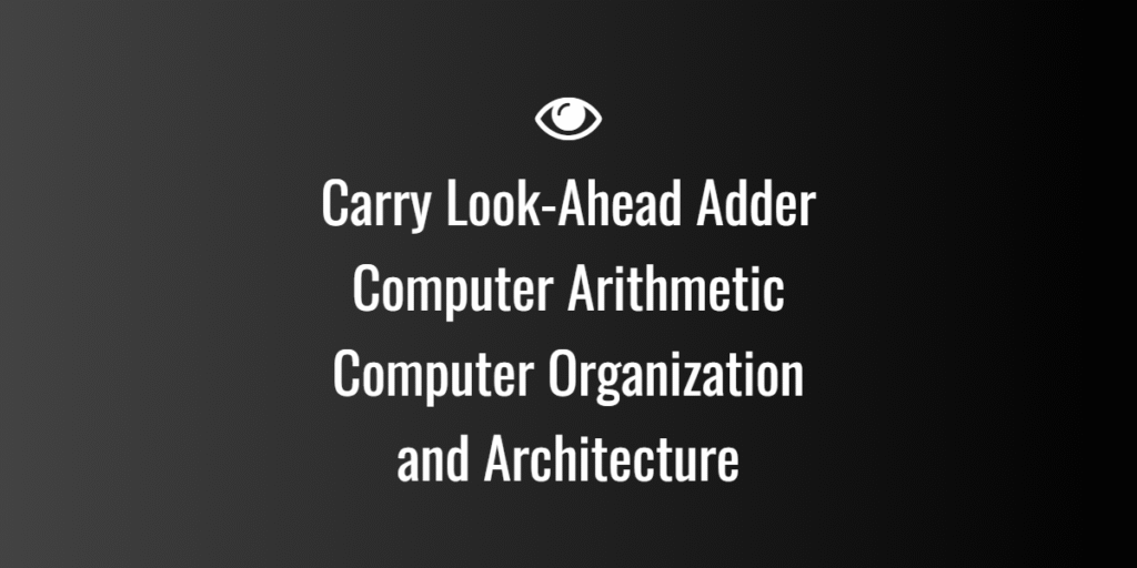 Carry Look-Ahead Adder