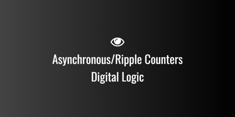 Asynchronous/Ripple Counters