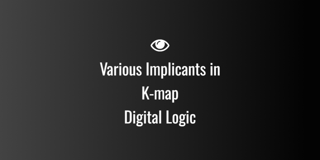 Various Implicants in K-map Digital Logic