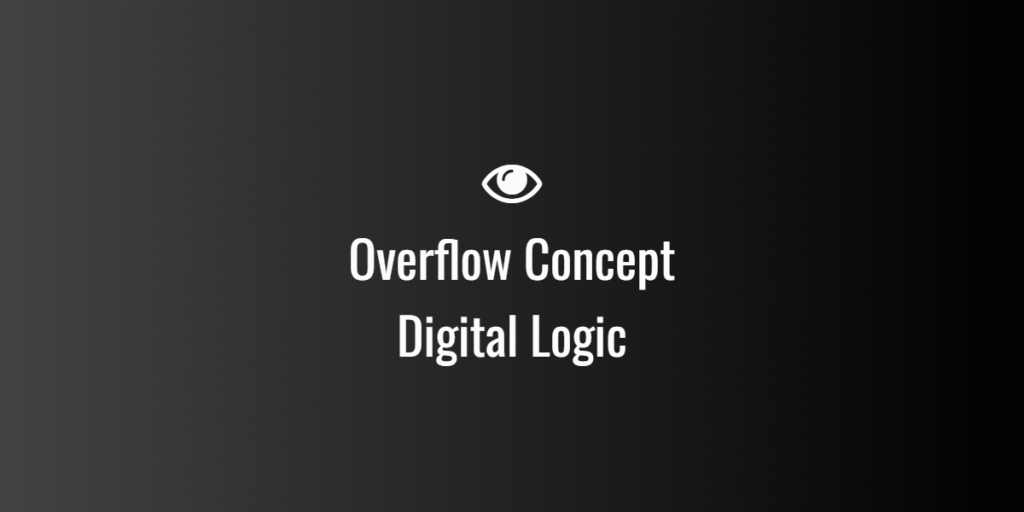 Overflow Concept Digital Logic