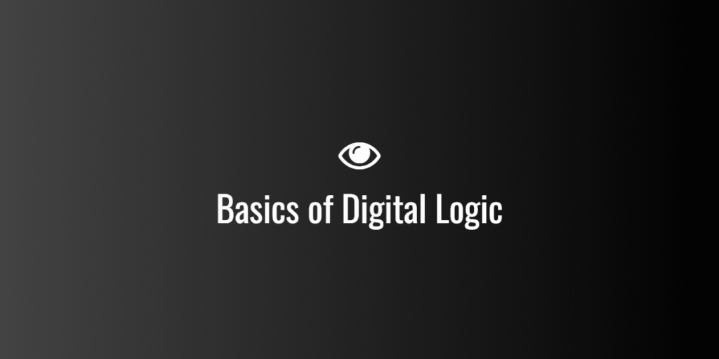 Basics of Digital Logic