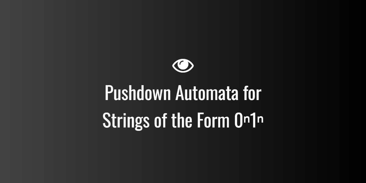 Pushdown Automata for Strings of the Form 0ⁿ1ⁿ