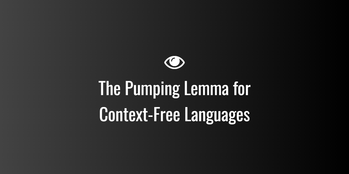 The Pumping Lemma for Context-Free Languages