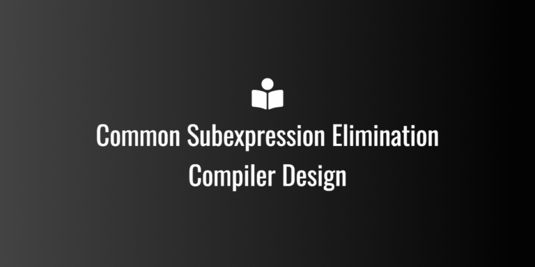 common sub expression elimination in Compiler Design